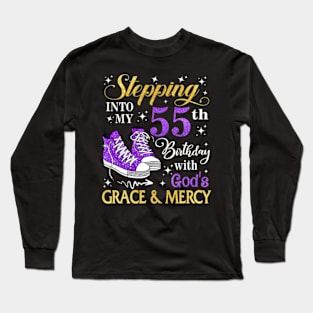 Stepping Into My 55th Birthday With God's Grace & Mercy Bday Long Sleeve T-Shirt